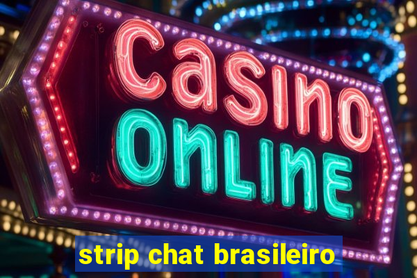 strip chat brasileiro